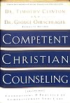 Competent Christian Counseling, Volume One: Foundations and Practice of Compassionate Soul Care