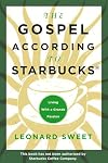 The Gospel According to Starbucks: Living with a Grande Passion