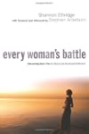 Every Woman's Battle: Discovering God's Plan for Sexual and Emotional Fulfillment