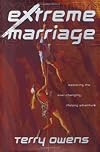 Extreme Marriage: Mastering the Ever-Changing, Life-Long Adventure