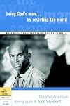 Being God's Man by Resisting the World (The Every Man Series)