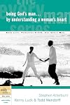 Being God's Man by Understanding a Woman's Heart (The Every Man Series)
