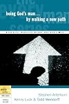 Being God's Man by Walking a New Path (The Every Man Series)