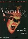 The Vampire Book: The Encyclopedia of the Undead
