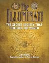 The Illuminati: The Secret Society That Hijacked the World