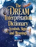 The Dream Interpretation Dictionary Symbols Signs And Meanings
