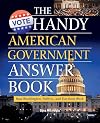The Handy American Government Answer Book: How Washington, Politics and Elections Work