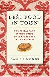 Best Food In Town: The Restaurant Lover's Guide to Comfort Food in the Midwest