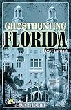 Ghosthunting Florida Americas Haunted Road Trip