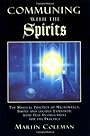 COMMUNING WITH THE SPIRITS: The Magical Practice of Necromancy - Martin Coleman