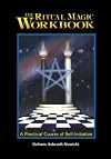 The Ritual Magic Workbook: A Practical Course of Self-Initiation