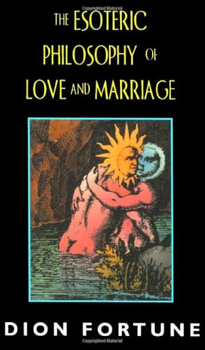 The Esoteric Philosophy of Love and Marriage book cover