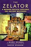 The Zelator: A Modern Initiate Explores the Ancient Mysteries
