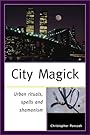 City Magick - Christopher Penczak