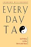 Every Day Tao: Self-Help in the Here and Now