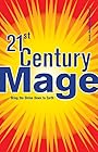 21st Century Mage: Bring the Divine Down to Earth - Jason Augustus Newcomb