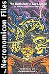 The Necronomicon Files: The Truth Behind The Legend - Daniel Harms and John Wisdom Gonce III