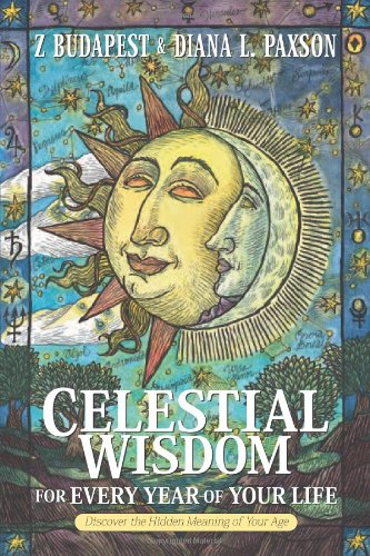 Celestial Wisdom for Every Year of Your Life (With: Zsuzsanna E. Budapest) cover