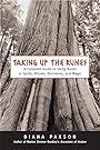Taking Up The Runes: A Complete Guide To Using Runes In Spells, Rituals, Divination, And Magic - Diana L Paxson
