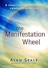 The Manifestation Wheel: A Practical Process for Creating Miracles