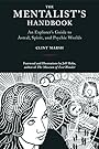 The Mentalist's Handbook: An Explorer's Guide to Astral, Spirit, and Psychic Worlds - Clint Marsh