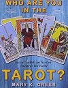Who Are You in the Tarot?: Discover Your Birth and Year Cards and Uncover Your Destiny