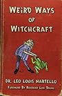 Weird Ways of Witchcraft - Leo Louis Martello