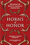 Horns of Honor: Regaining the Spirit of the Pagan Horned God - Fredrick Thomas Elworthy