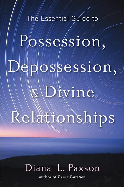 The Essential Guide to Possession, Depossession, and Divine Relationships book cover
