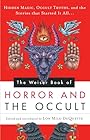 The Weiser Book of Horror and the Occult: Hidden Magic, Occult Truths, and the Stories That Started It All - Lon Milo DuQuette