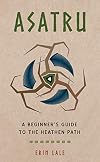 Asatru: A Beginner’s Guide to the Heathen Path