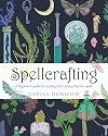 Spellcrafting: A Beginner's Guide to Creating and Casting Effective Spells