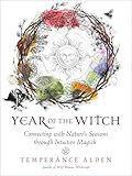 Year Of The Witch Connecting With Natures Seasons Through Intuitive Magick