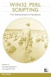 Win32 Perl Scripting: The Administrator's Handbook