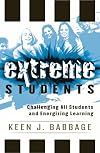 Extreme Students: Challenging All Students and Energizing Learning
