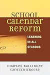 School Calendar Reform: Learning in All Seasons