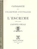 Catalogue De La Collection Douvrages Sur Lescrime De Mr Le Commr Jacopo Gelli