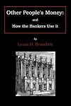 Other People's Money and How the Bankers Use It