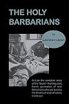 The Holy Barbarians