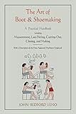 The Art Of Boot And Shoemaking A Practical Handbook Including Measurement Lastfitting Cuttingout Closing And Making