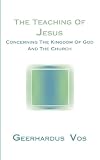 The Teaching of Jesus Concerning the Kingdom of God and the Church