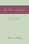 By What Authority: The Standards of Truth in the Early Church