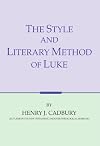 The Style and Literary Method of Luke