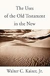 The Uses of the Old Testament in the New