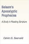 Balaam's Apocalyptic Prophecies: A Study in Reading Scripture
