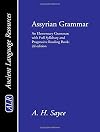 Assyrian Grammar: An Elementary Grammar; With Full Syllabary; And Progressive Reading Book of the Assyrian Language, in the Cuneiform Ty