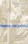 Speaking of God: The Nature and Purpose of Theological Language
