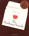 The Academy Awards: The Complete Unofficial History [2003 Revision]