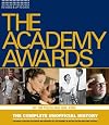 The Academy Awards: The Complete Unofficial History [2006 Revision]