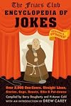 Friars Club Encyclopedia of Jokes: Revised and Updated! Over 2,000 One-Liners, Straight Lines, Stories, Gags, Roasts, Ribs, and Put-Downs